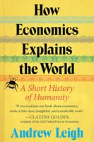   How Economics Explains the World