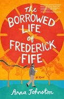   The Borrowed Life of Frederick Fife