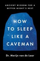   How to Sleep Like a Caveman