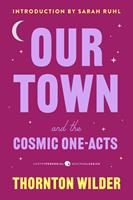 Our Town and the Cosmic One-Acts