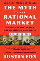   The Myth of the Rational Market Revised Edition
