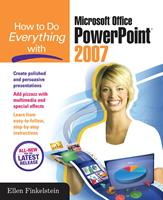   How to Do Everything with Microsoft Office PowerPoint 2007