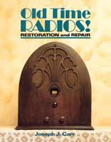   Old Time Radios! Restoration and Repair