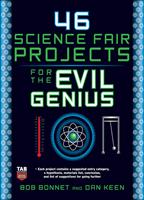   46 Science Fair Projects for the Evil Genius