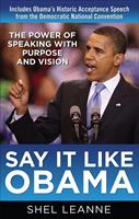   Say It Like Obama: The Power of Speaking with Purpose and Vision