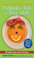   Wheat-Free, Gluten-Free Cookbook for Kids and Busy Adults, Second Edition