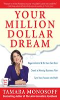   Your Million Dollar Dream : Regain Control and Be Your Own Boss. Create a Winning Business Plan. Turn Your Passion into Profit.: Regain Control and Be Your Own Boss. Create a Winning Business Plan. Turn Your Passion into Profit.