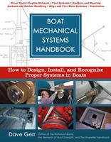   Boat Mechanical Systems Handbook : How to Design, Install, and Recognize Proper Systems in Boats: How to Design, Install, and Recognize Proper Systems in Boats