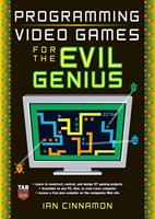   Programming Video Games for the Evil Genius