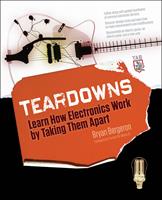   Teardowns: Learn How Electronics Work by Taking Them Apart