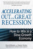   Accelerating out of the Great Recession: How to Win in a Slow-Growth Economy