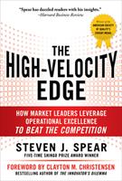  The High-Velocity Edge: How Market Leaders Leverage Operational Excellence to Beat the Competition
