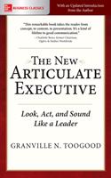   The New Articulate Executive: Look, Act and Sound Like a Leader