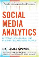   Social Media Analytics: Effective Tools for Building, Interpreting, and Using Metrics