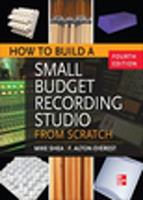   How to Build a Small Budget Recording Studio from Scratch 4/E