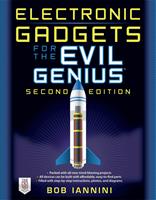   Electronic Gadgets for the Evil Genius, 2E : 35 New Do-It-Yourself Projects