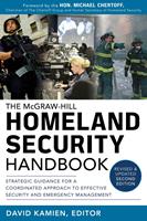   McGraw-Hill Homeland Security Handbook: Strategic Guidance for a Coordinated Approach to Effective Security and Emergency Management, Second Edition