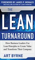   The Lean Turnaround: How Business Leaders Use Lean Principles to Create Value and Transform Their Company