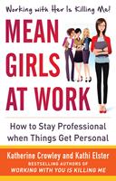   Mean Girls at Work: How to Stay Professional When Things Get Personal