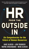   HR from the Outside In: Six Competencies for the Future of Human Resources