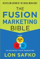   The Fusion Marketing Bible: Fuse Traditional Media, Social Media, & Digital Media to Maximize Marketing (ENHANCED EBOOK)