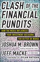   Clash of the Financial Pundits: How the Media Influences Your Investment Decisions for Better or Worse
