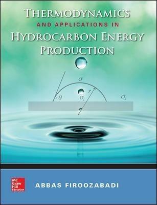 Thermodynamics and applications of hydrocarbons energy production - Abbas Firoozabadi - Libro McGraw-Hill Education 2015, Ingegneria | Libraccio.it