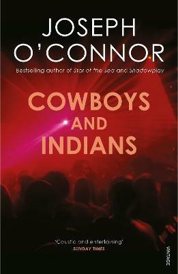 Cowboys and Indians - Joseph O'Connor - Libro Vintage Publishing | Libraccio.it