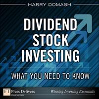 Dividend Stock Investing: What You Need to Know