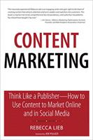   Content Marketing: Think Like a Publisher - How to Use Content to Market Online and in Social Media