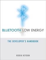   Bluetooth Low Energy: The Developer's Handbook