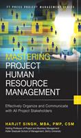   Mastering Project Human Resource Management