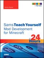   Sams Teach Yourself Mod Development for Minecraft in 24 Hours