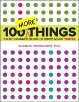   100 MORE Things Every Designer Needs to Know About People