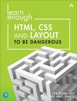   Learn Enough HTML, CSS and Layout to Be Dangerous