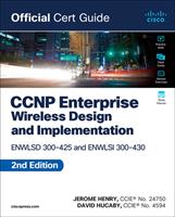   CCNP Enterprise Wireless Design ENWLSD 300-425 and Implementation ENWLSI 300-430 Official Cert Guide