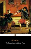   The Misanthrope and Other Plays