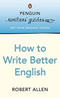   Penguin Writers'Guides: How to Write Better English