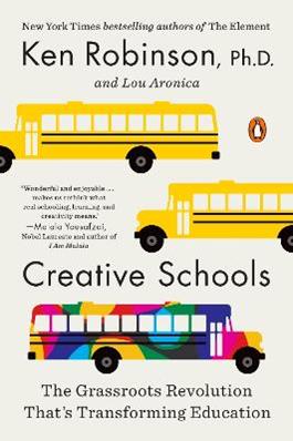 Creative Schools - Ken Robinson, Lou Aronica - Libro Penguin Putnam Inc | Libraccio.it