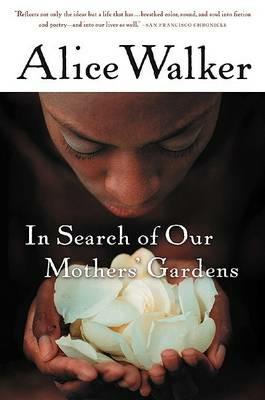In Search of Our Mothers' Gardens - Alice Walker - Libro Cengage Learning, Inc | Libraccio.it