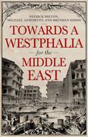   Towards A Westphalia for the Middle East