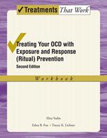   Treating Your OCD with Exposure and Response (Ritual) Prevention Therapy