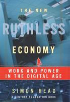   The New Ruthless Economy