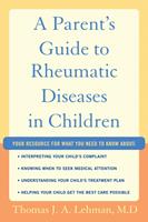   A Parent's Guide to Rheumatic Disease in Children