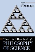   The Oxford Handbook of Philosophy of Science