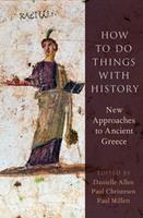   How to Do Things with History