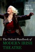   The Oxford Handbook of Modern Irish Theatre