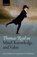   Thomas Reid on Mind, Knowledge, and Value