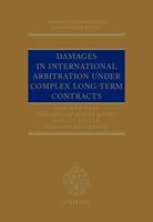   Damages in International Arbitration under Complex Long-term Contracts