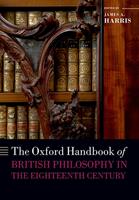   The Oxford Handbook of British Philosophy in the Eighteenth Century
